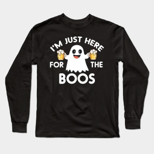 I'm Just Here For The Boos Long Sleeve T-Shirt